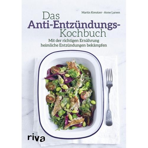 Das Anti-Entzündungs-Kochbuch – Martin Kreutzer, Anne Larsen