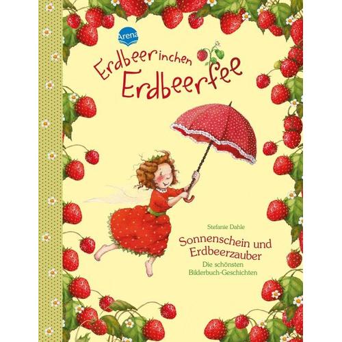 Erdbeerinchen Erdbeerfee. Sonnenschein und Erdbeerzauber - Stefanie Dahle