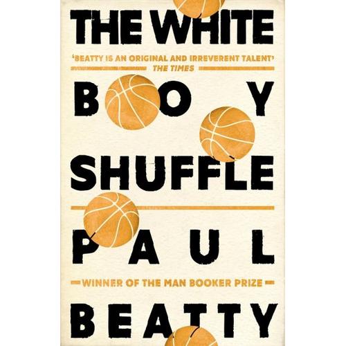 The White Boy Shuffle – Paul Beatty