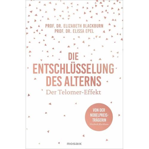 Die Entschlüsselung des Alterns – Elissa Epel, Elizabeth Blackburn