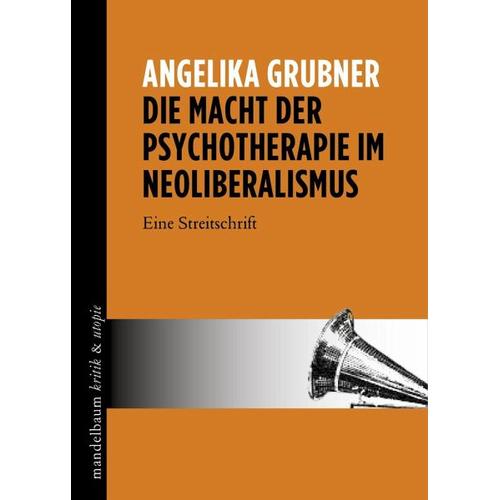 Die Macht der Psychotherapie im Neoliberalismus – Angelika Grubner