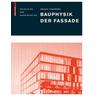 Bauphysik der Fassade - Ulrich Herausgegeben:Knaack, Eddie Koenders