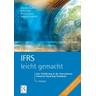 IFRS - leicht gemacht. - Stephan Kudert, Peter Sorg, Dino Höppner