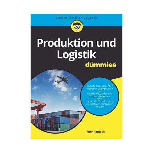 Produktion und Logistik für Dummies – Peter Pautsch