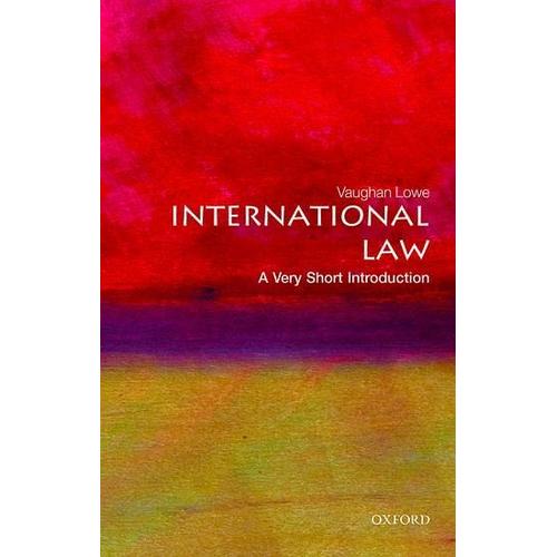 International Law: A Very Short Introduction – Vaughan (Emeritus Chichele Professor of Public International L Lowe