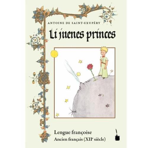 Der kleine Prinz. Li juenes princes, Le Petit Prince – Ancien français – Antoine de Saint Exupéry
