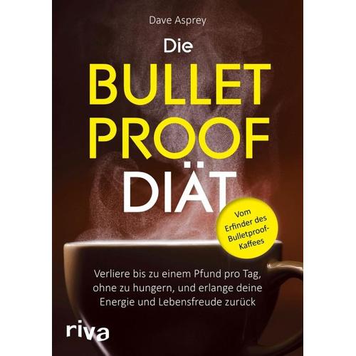 Die Bulletproof-Diät – Dave Asprey