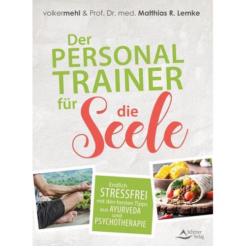 Der Personal Trainer für die Seele – Volker Mehl, Matthias R. Lemke