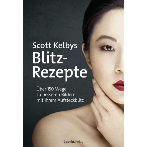 Scott Kelbys Blitz-Rezepte – Scott Kelby