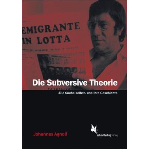 Die Subversive Theorie – Johannes Agnoli