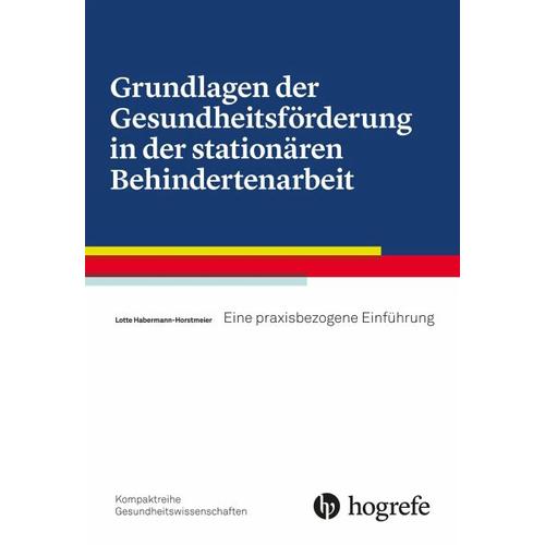 Grundlagen der Gesundheitsförderung in der stationären Behindertenarbeit – Lotte Horstmeier