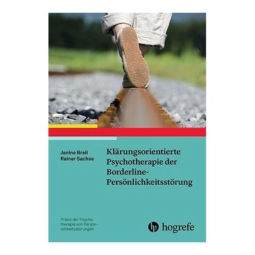 Klärungsorientierte Psychotherapie der Borderline-Persönlichkeitsstörung – Janine Breil, Rainer Sachse