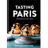 Tasting Paris - Clotilde Dusoulier