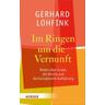Im Ringen um die Vernunft - Gerhard Lohfink