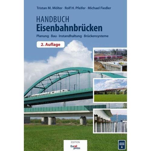 Handbuch Eisenbahnbrücken - Tristan Mölter, Michael Fiedler, Rolf H. Pfeifer