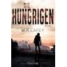 Die Hungrigen - M. R. Carey