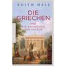 Die Griechen - Edith Hall