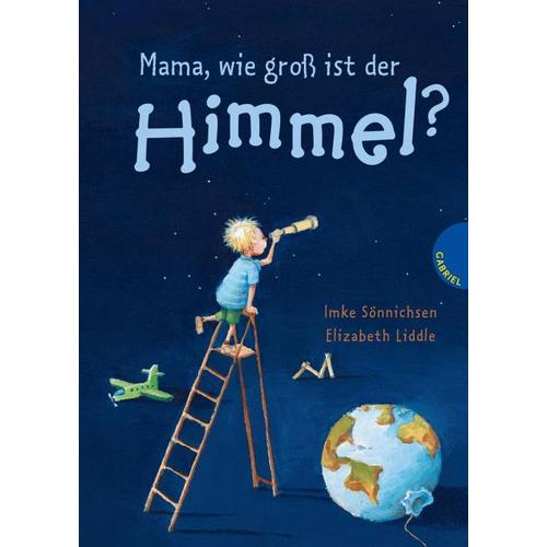 Mama, wie groß ist der Himmel? – Elizabeth Liddle