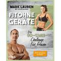 Fit ohne Geräte - Mark Lauren, Julian Galinski