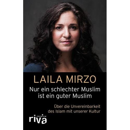 Nur ein schlechter Muslim ist ein guter Muslim - Laila Mirzo