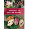 Nutzpflanzen der Tropen und Subtropen - Bernd Nowak, Bettina Schulz