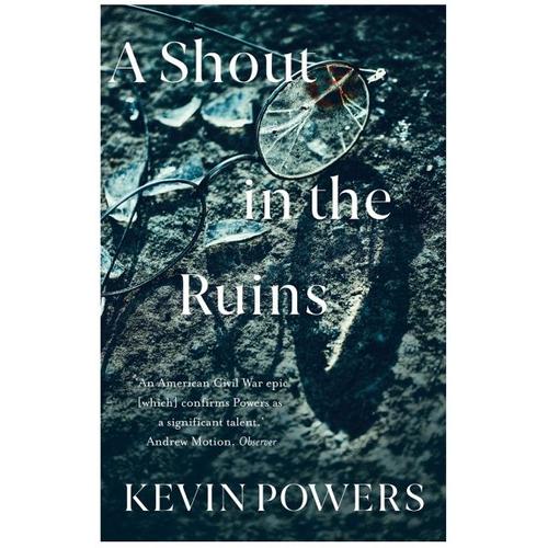 A Shout in the Ruins – Kevin Powers