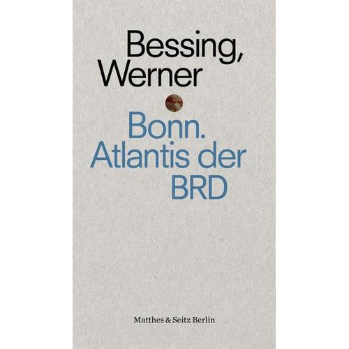 Bonn. Atlantis der BRD – Joachim Bessing