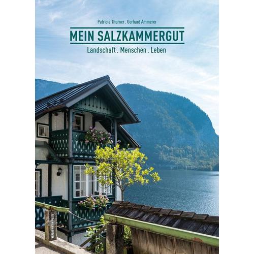 Mein Salzkammergut – Patricia Thurner, Gerhard Ammerer