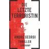 Die letzte Terroristin - André Georgi