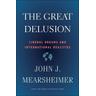 Great Delusion - John J. Mearsheimer