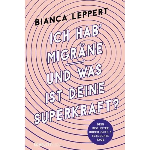 Ich hab‘ Migräne – Und was ist deine Superkraft? – Bianca Leppert