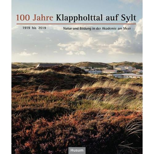 100 Jahre Klappholttal auf Sylt 1919 bis 2019 – Hartmut Herausgegeben:Schiller, Claus Bacher