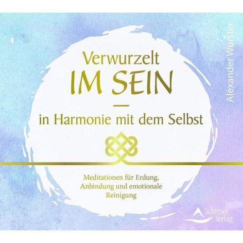 Verwurzelt im Sein – in Harmonie mit dem Selbst (CD, 2019) – Alexander Wurster
