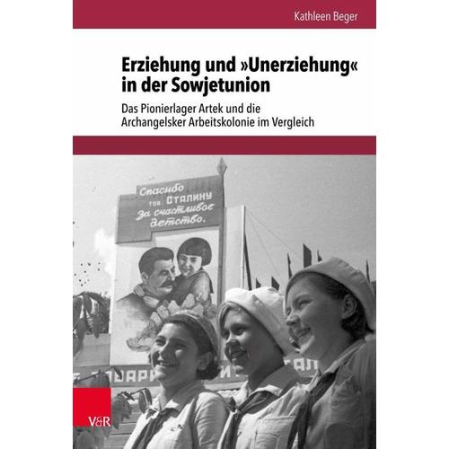 Erziehung und »Unerziehung« in der Sowjetunion - Kathleen Beger