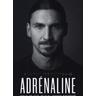 Adrenaline - Zlatan Ibrahimovic
