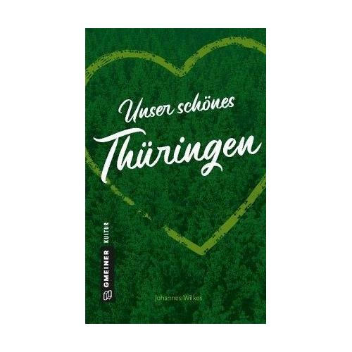 Unser schönes Thüringen – Johannes Wilkes