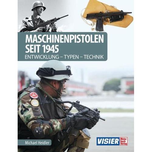 Maschinenpistolen seit 1945 - Michael Heidler