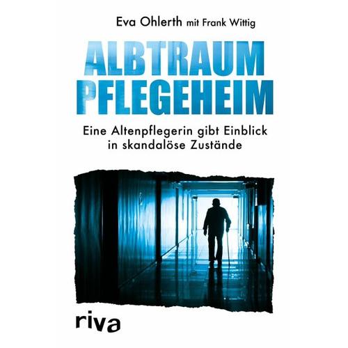 Albtraum Pflegeheim – Eva Ohlerth, Frank Wittig