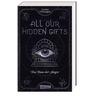 All Our Hidden Gifts - Das Haus der Magie (All Our Hidden Gifts 3) - Caroline O'Donoghue