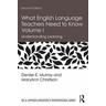 What English Language Teachers Need to Know Volume I - Denise E. Murray, MaryAnn Christison