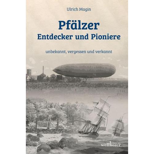 Pfälzer Entdecker und Pioniere – Ulrich Magin