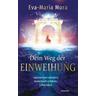 Dein Weg der Einweihung - Eva-Maria Mora