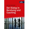 Der Dialog in Beratung und Coaching - Michael Benesch