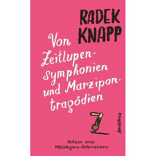 Von Zeitlupensymphonien und Marzipantragödien – Radek Knapp