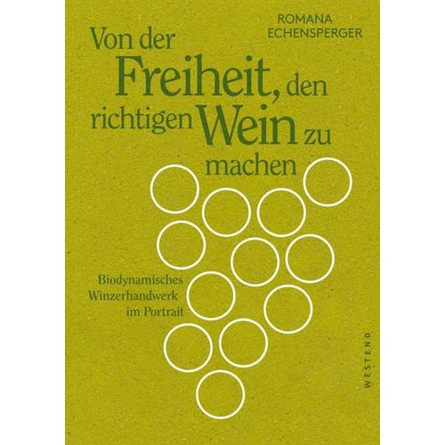 Von der Freiheit, den richtigen Wein zu machen – Romana Echensperger