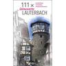 111 x liebenswertes Lauterbach - Herausgegeben:Stadtmarketing Lauterbach e.V.