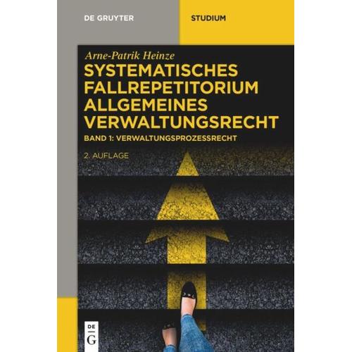 Verwaltungsprozessrecht (VwGO) / Arne-Patrik Heinze: Systematisches Fallrepetitorium Allgemeines Verwaltungsrecht Band 1, Bd.2