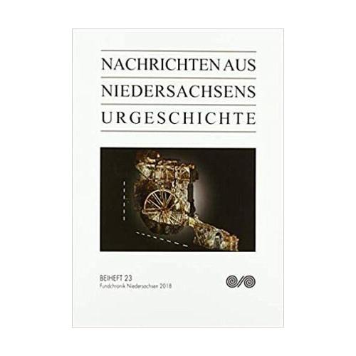 Fundchronik 2018 / Nachrichten aus Niedersachsens Urgeschichte, Beihefte 23