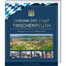Chronik der Stadt Tirschenreuth - Herausgegeben:Stadt Tirschenreuth