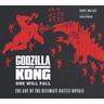 The Godzilla vs. Kong: One Will Fall: The Art of the Ultimate Battle Royale - Daniel Wallace
